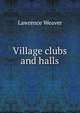 Village clubs and halls, Lawrence Weaver 
