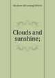 Clouds and sunshine;, Ida [from old catalog] Weaver 