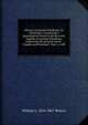 History of ancient Windham, Ct. Genealogy: Containing a genealogical record of all the early families of ancient Windham, embracing the present towns . Chaplin and Scotland : Part I. A-Bil., William L. 1816-1867 Weaver 