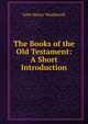 The Books of the Old Testament: A Short Introduction, John Henry Weatherall 