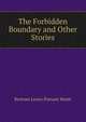The Forbidden Boundary and Other Stories, Bertram Lenox Putnam Weale 
