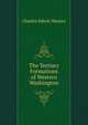 The Tertiary Formations of Western Washington, Charles Edwin Weaver 