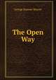 The Open Way, George Sumner Weaver 