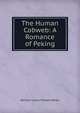 The Human Cobweb: A Romance of Peking, Bertram Lenox Putnam Weale 