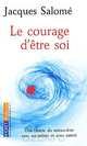 Le Courage D'etre Soi, Salome, Jacques 