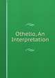 Othello, An Interpretation, 