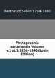 Phytographia canariensis Volume v.1 pt.1 1836-1840 (Latin Edition), Berthelot Sabin 1794-1880 