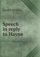 Speech in reply to Hayne, Webster, Daniel 