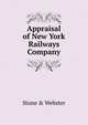 Appraisal of New York Railways Company, Stone &amp; Webster 