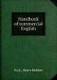 Handbook of commercial English, Iva L. Myers Webber 