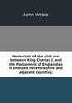 Memorials of the civil war between King Charles I. and the Parliament of England as it affected Herefordshire and adjacent counties;, John Webb 