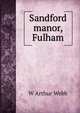 Sandford manor, Fulham, W Arthur Webb 
