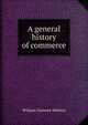A general history of commerce, William Clarence Webster 