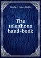 The telephone hand-book, Herbert Laws Webb 