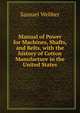 Manual of Power for Machines, Shafts, and Belts, with the history of Cotton Manufacture in the United States, Samuel Webber 