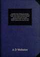 London trees. Being an account of the trees that succeed in London, with a descriptive account of each species and notes on their comparative value . to where the finest London trees may be seen, A D Webster 
