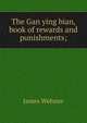 The Gan ying bian, book of rewards and punishments;, James Webster 