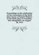 Proceedings at the celebration of the restoration of the birth place house of Daniel Webster at the birth place in Franklin, New Hampshire, on August 28, 1913, 