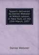 Speech delivered by Daniel Webster at Niblo's saloon, in New York, on the 15th March, 1837, Webster, Daniel 