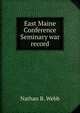 East Maine Conference Seminary war record, Nathan B. Webb 