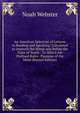 An American Selection of Lessons in Reading and Speaking: Calculated to Improve the Minds and Refine the Taste of Youth : To Which Are Prefixed Rules . Passions of the Mind (Korean Edition), Noah Webster 