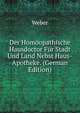 Der Hom?opathische Hausdoctor F?r Stadt Und Land Nebst Haus-Apotheke. (German Edition), Weber 