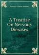 A Treatise On Nervous Diesases, Samuel Gilbert Webber 