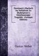 Davenant's Macbeth Im Verh?ltnis Zu Shakespeare's Gleichnamiger Trag?die . (German Edition), Gustav Weber 