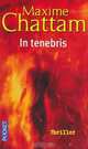 In Tenebris, Chattam Maxime 