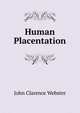 Human Placentation, John Clarence Webster 
