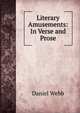 Literary Amusements: In Verse and Prose, Daniel Webb 