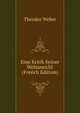 Eine Kritik Seiner Weltansicht (French Edition), Theodor Weber 