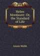 Helen Mordaunt: Or, the Standard of Life, Annie Webb 