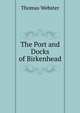 The Port and Docks of Birkenhead, Thomas Webster 