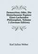 Democritus; Oder, Die Hinterlassene Papiere Eines Lachenden Philosophen, Volume 2 (German Edition), Karl Julius Weber 