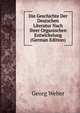 Die Geschichte Der Deutschen Literatur Nach Ihrer Organischen Entwickelung (German Edition), Georg Weber 