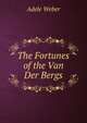 The Fortunes of the Van Der Bergs, Adele Weber 