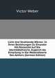 Licht Und Strahlende W?rme: In Ihren Beziehungen Zu Einander Mit R?cksicht Auf Die Identit?tstheorie, Zugleich Als Einleitung in Die Wellentheorie Des Aethers (German Edition), Victor Weber 