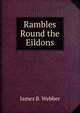 Rambles Round the Eildons, James B. Webber 