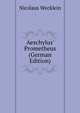 Aeschylus' Prometheus (German Edition), Nicolaus Wecklein 