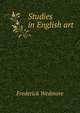 Studies in English art, Frederick Wedmore 