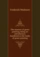 The masters of genre painting, being an introductory handbook to the study of genre painting, Frederick Wedmore 