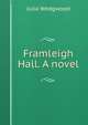 Framleigh Hall. A novel, Julia Wedgwood 