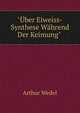 "?ber Eiweiss-Synthese W?hrend Der Keimung" ., Arthur Wedel 