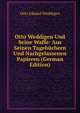 Otto Weddigen Und Seine Waffe: Aus Seinen Tageb?chern Und Nachgelassenen Papieren (German Edition), Otto Eduard Weddigen 