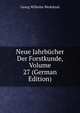 Neue Jahrb?cher Der Forstkunde, Volume 27 (German Edition), Georg Wilhelm Wedekind 