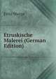 Etruskische Malerei (German Edition), Fritz Weege 