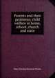 Parents and their problems; child welfare in home, school, church and state, Mary Hezlep Harmon Weeks 