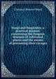 Fungi and fungicides; a practical manual, concerning the fungous diseases of cultivated plants and the means of preventing their ravages, Clarence Moores Weed 