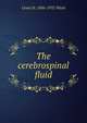 The cerebrospinal fluid, Lewis H. 1886-1952 Weed 